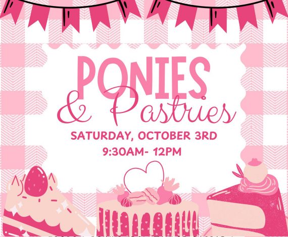 Join us for Ponies & Pastries on Oct. 3rd!